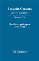 Benjamin Constant, Pau Delbouille, Paul Delbouille, Kloocke, Kloocke, Kurt Kloocke - Benjamin Constant:  uvres complètes.  uvres - Série OEuvres. XV: Brochures politiques (1819-1821)