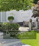 Lars Weigelt, Jürgen Becker, Justyna Krzyzanowska, Justyna Schwertner - Designgärten für kleine Budgets