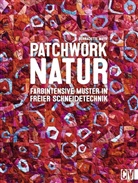 Gundula Manson, Bernadett Mayr, Bernadette Mayr, Irmgar Stängl, Irmgard Stängl, Sabine Münch - Patchwork Natur