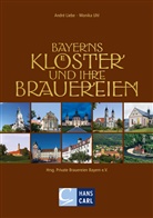 Monika Uhl André Liebe, Andr Liebe, André Liebe, Monika Uhl, Privat Brauereien Bayern e V, Private Brauereien Bayern e V... - Bayerns Klöster und ihre Brauereien