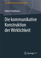 Hubert Knoblauch - Die kommunikative Konstruktion der Wirklichkeit