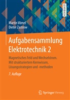 Marti Vömel, Martin Vömel, Dieter Zastrow - Aufgabensammlung Elektrotechnik - 2: Magnetisches Feld und Wechselstrom