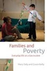 Mary Daly, Mary (School of Sociology and Social Policy Daly, Grace Kelly, Grace (University of Oxford) Kelly - Families and Poverty