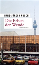 Hans-Jürgen Rusch - Die Erben der Wende