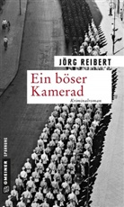 Jörg Reibert - Ein böser Kamerad