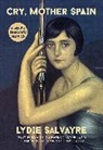 Lydie Salvayre, SALVAYRE LYDIE - Cry, Mother Spain