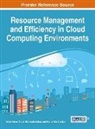 Sourav Kanti Addya, Bibhudatta Sahoo, Ashok Kumar Turuk - Resource Management and Efficiency in Cloud Computing Environments