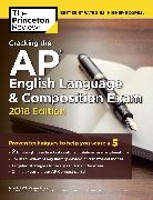 Princeton Review - Cracking the Ap English Language and Composition Exam, 2018 Edition