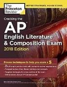 Princeton Review - Cracking the Ap English Literature and Composition Exam, 2018 Edition