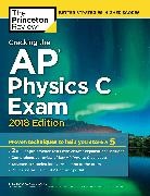 Princeton Review - Cracking the Ap Physics C Exam, 2018 Edition