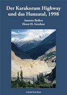 Annette Bräker, Horst Geerken, Horst H Geerken, Horst H. Geerken - Der Karakorum Highway und das Hunzatal, 1998