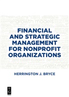 Herrington J Bryce, Herrington J. Bryce - Financial and Strategic Management for Nonprofit Organizations, Fourth Edition