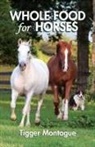 Tigger Montague - WHOLE FOOD FOR HORSES