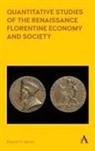 Richard Lindholm, Richard T. Lindholm - Quantitative Studies of the Renaissance Florentine Economy and Society