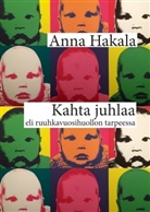 Anna Hakala - Kahta juhlaa