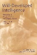 David Mitchell, Patricia Livingston, David Mitchell, Patricia Livingston - Will-Developed Intelligence The Handwork and Practical Arts Curriculum in Waldorf Schools