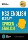 Marilyn Shepherd - KS3: English is Easy - Spoken English. Complete Guidance for the New KS3 Curriculum. Achieve 100%