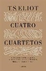 T. S. Eliot - Cuatro cuartetos : precedido por "La roca" y "Asesinato en la catedral"