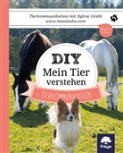 Sylvia Grübl - DIY Mein Tier verstehen
