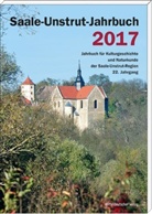 Saale-Unstrut-Ve für Kulturgeschichte und Naturku, Saale-Unstrut-Verein für Kulturgeschichte und Naturkunde e. V., Saale-Unstrut-Verein für Kulturgeschichte und Naturkunde e.V. - Saale-Unstrut-Jahrbuch 2017
