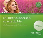 Robert Betz - Du bist wunderbar so wie du bist, 1 Audio-CD (Livre audio)
