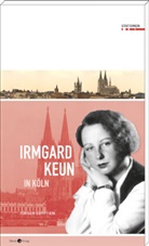 Jürgen Egyptien - Irmgard Keun in Köln