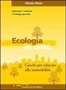 Alessia Maso - Ecologia in città. Giochi per educare alla sostenibilità