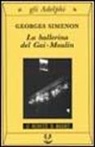 Georges Simenon - La ballerina del Gai-Moulin