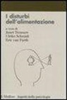 Furth E. van, U. Schmidt, J. Treasure - I disturbi dell'alimentazione. Diagnosi, clinica, trattamento