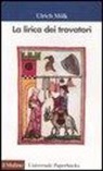Ulrich Mölk, C. Di Girolamo - La lirica dei trovatori