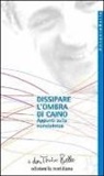 Antonio Bello - Dissipare l'ombra di Caino. Appunti sulla nonviolenza