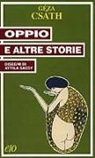 Géza Csáth, M. D'Alessandro - Oppio e altre storie