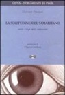 Giovanni Franzoni - La solitudine del samaritano ovvero l'elogio della compassione