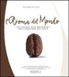 Elisabetta Illy Lattanzio - L'aroma del mondo