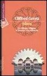 Clifford Geertz - Islam. Lo sviluppo religioso in Marocco e in Indonesia