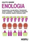 Colette Navarre, G. Sicheri, Giuseppe Sicheri - Enologia. Caratteristiche e raccolta dell'uva. Fermentazione alcolica e malolattica. Procedimenti di vinificazione. Il vino: produzione, malattie e alterazioni, analisi