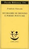 Friedrich Nietzsche - Ditirambi di Dioniso e Poesie postume