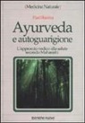 Hari Sharma - Ayurveda e autoguarigione. L'approccio vedico alla salute secondo Maharishi