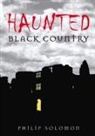 Philip Solomon, Philip Solomon - Haunted Black Country