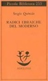 Sergio Quinzio - Radici ebraiche del moderno