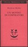 Mordecai Richler - Un mondo di cospiratori