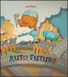Davide Calì, Maurizio Santucci - Auto-futuro