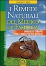 Vincenzo Valesi - I rimedi naturali del medico di famiglia. Consigli e terapie per le malattie più diffuse
