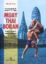 Marco De Cesaris - Muay Thai Boran. L'arte marziale dei re. Tecniche segrete. Ediz. italiana e inglese