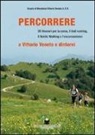 Percorrere. A Vittorio Veneto e dintorni