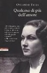 Orlando Figes - Qualcosa di più dell'amore
