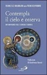 Piero Benvenuti, Francesco Brancato - Contempla il cielo e osserva. Un confronto tra teologia e scienza