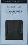 Carlo E. Gadda, Carlo Emilio Gadda, C. Vela - L'Adalgisa. Disegni milanesi