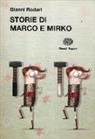 Gianni Rodari, A. L. Cantone - Storie di Marco e Mirko