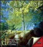 Luigi D'Elia, Francesco Niccolini, E. Baldini, L. Baldini - La grande foresta